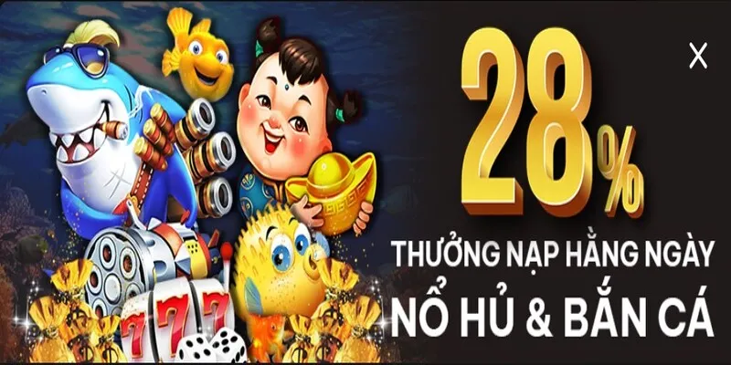 Thưởng nạp tiền hấp dẫn tại nổ hũ, bắn cá